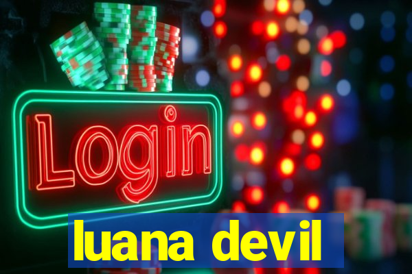 luana devil